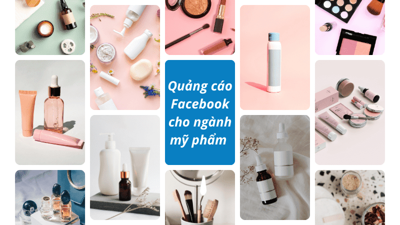 Quảng cáo Facebook cho ngành mỹ phẩm mới nhất