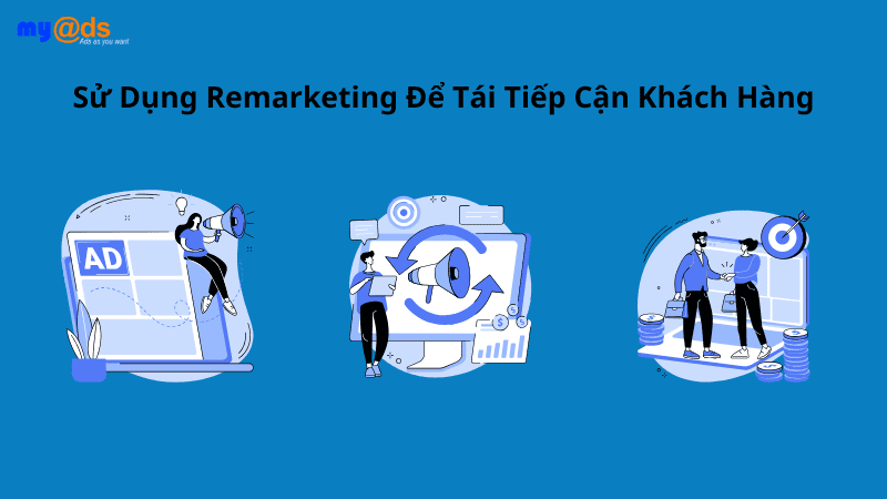 Sử dụng Remarketing để tiếp cận lại khách hàng