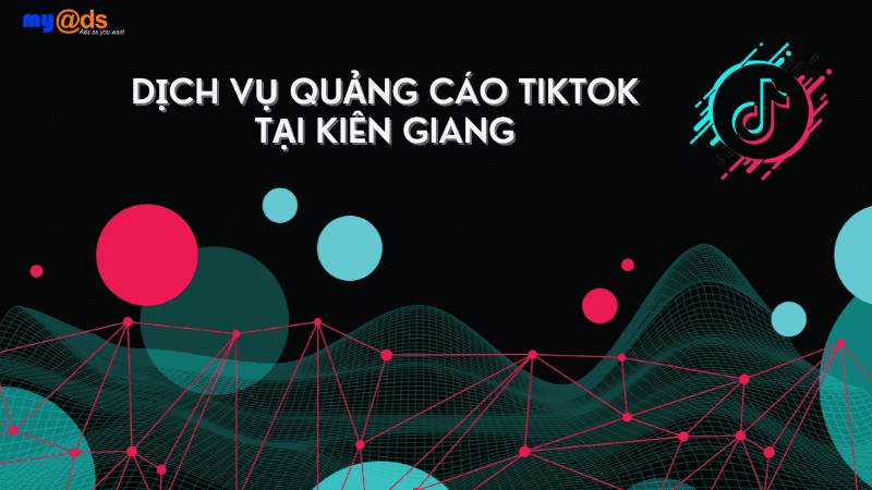 Dịch vụ quảng cáo TikTok tại Kiên Giang